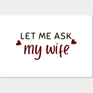 let me ask my wife Posters and Art